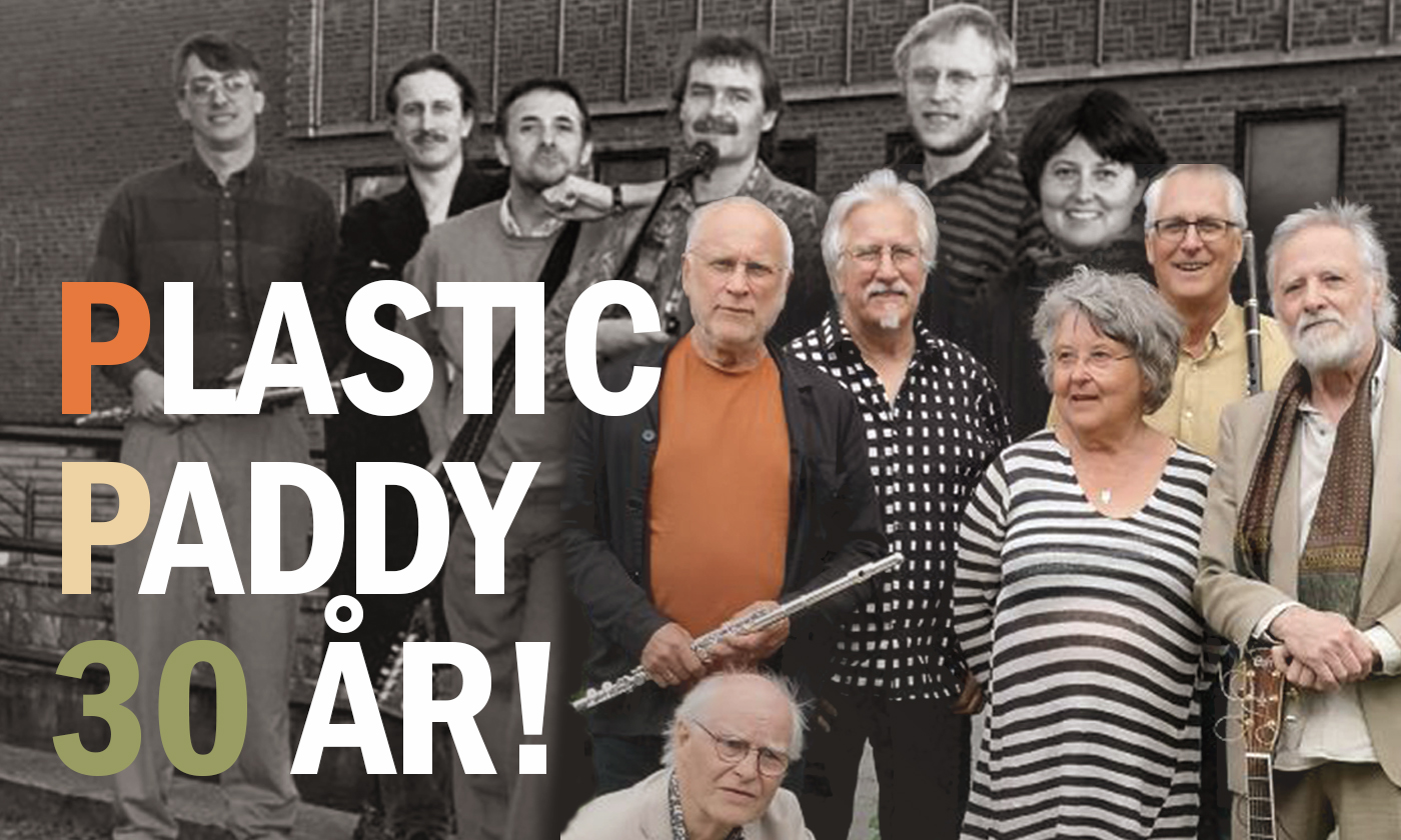 Plastic Paddy 30 år!